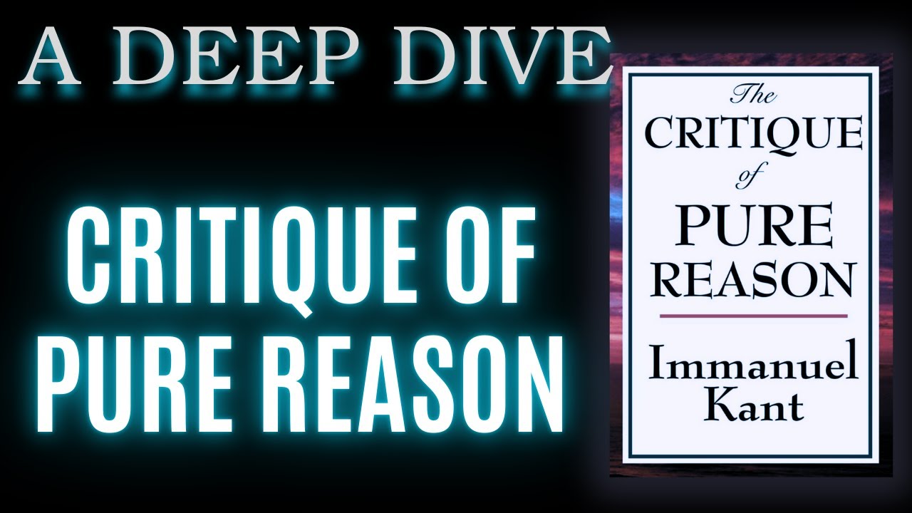 A Comprehensive Deep Dive of CRITIQUE OF PURE REASON By IMMANUEL KANT