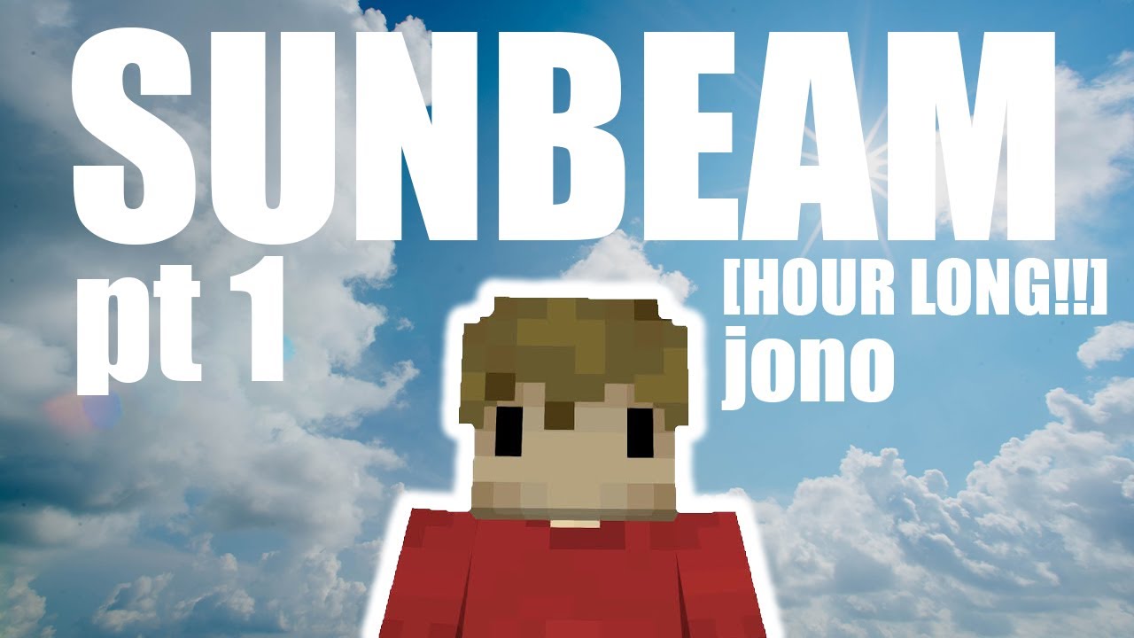SUNBEAM pt1 HOUR LONG!! [GRIAN TIMELAPSE MUSIC HC8] | jono