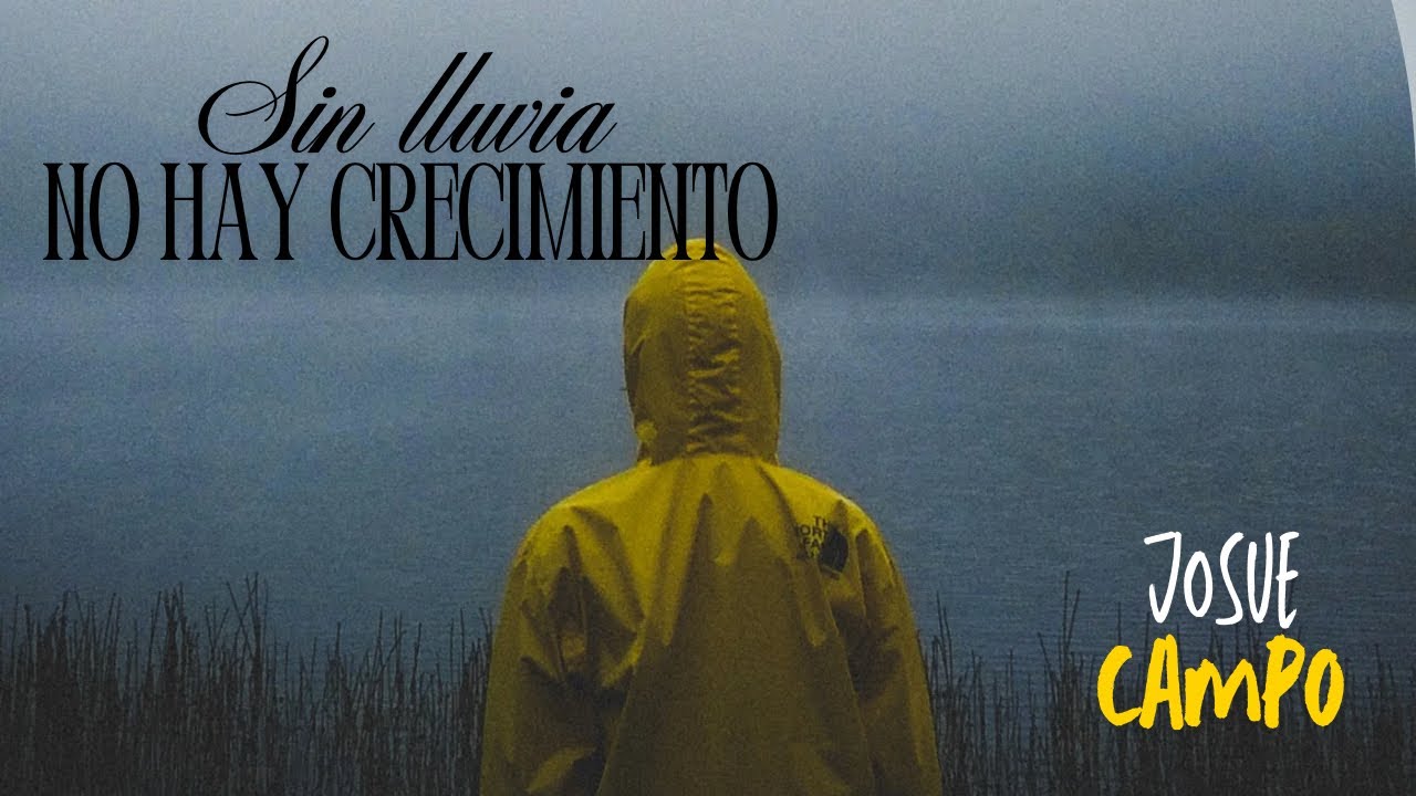Sin lluvia no hay crecimiento (Isaías 55:10-11)