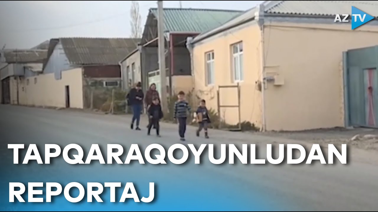 30 il ağır günlər gördülər, 2 ildir isə şad-xürrəm yaşayırlar: təhlükəsiz Tapqaraqoyunludan REPORTAJ
