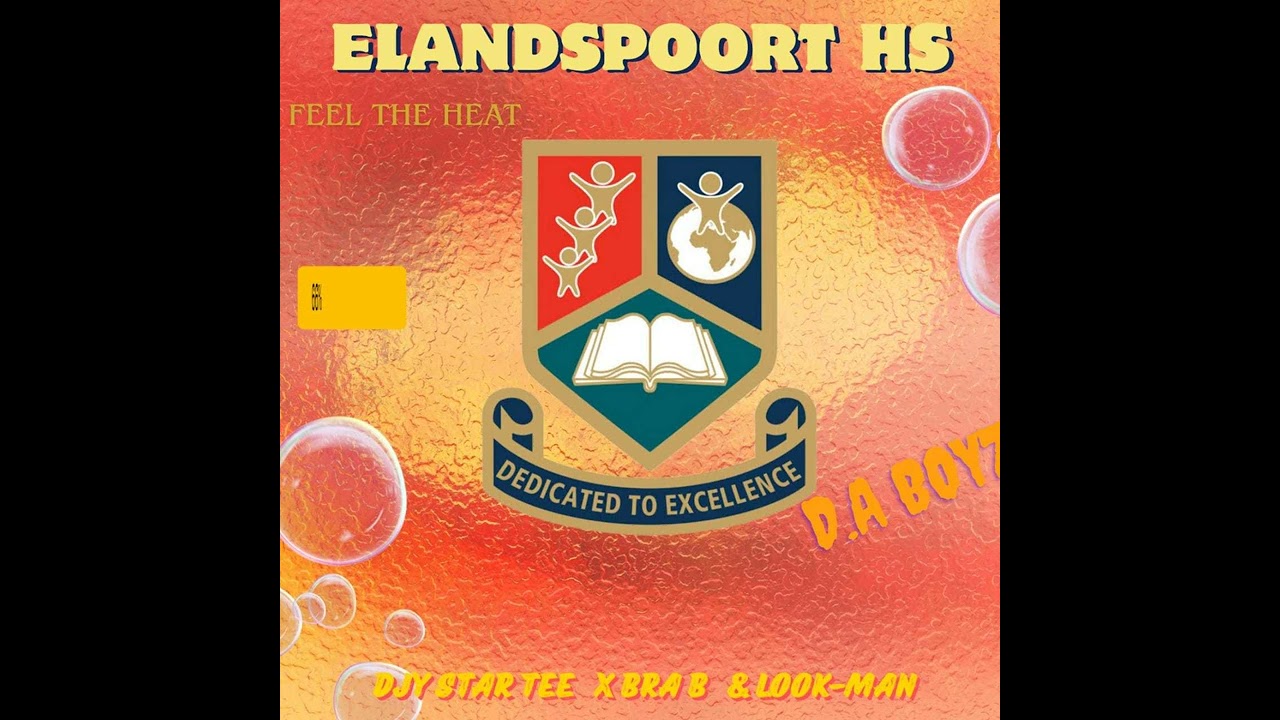 Elandspoort HS - Djy Star'Tee (feat. Bra B, Look-Man & Samza)