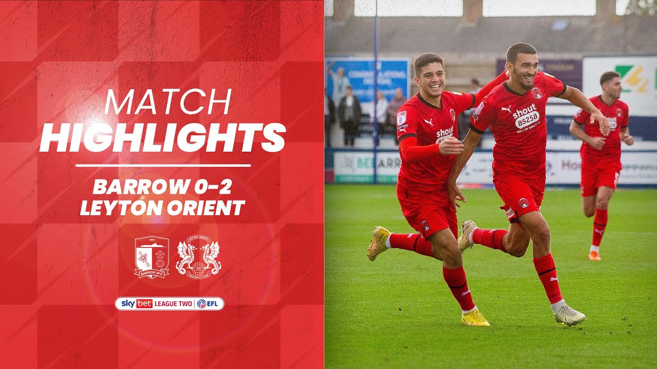 HIGHLIGHTS: Barrow 0-2 Leyton Orient | 2022/23