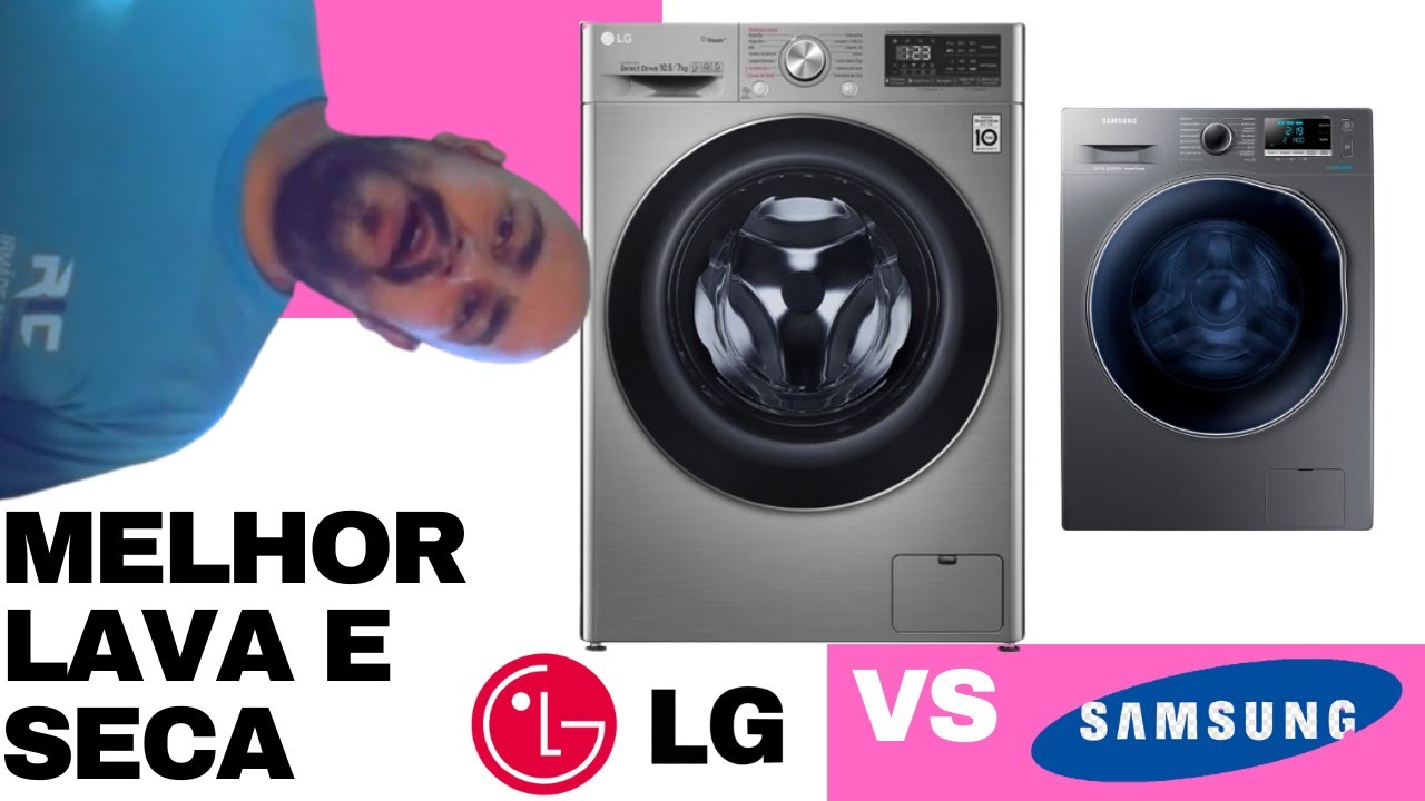 Qual melhor lava e seca LG ou SAMSUNG?