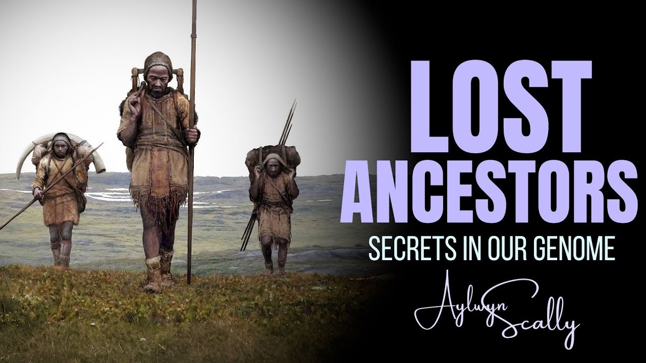 LOST ANCESTORS - Secrets In Our Genome ~ DR AYLWYN SCALLY