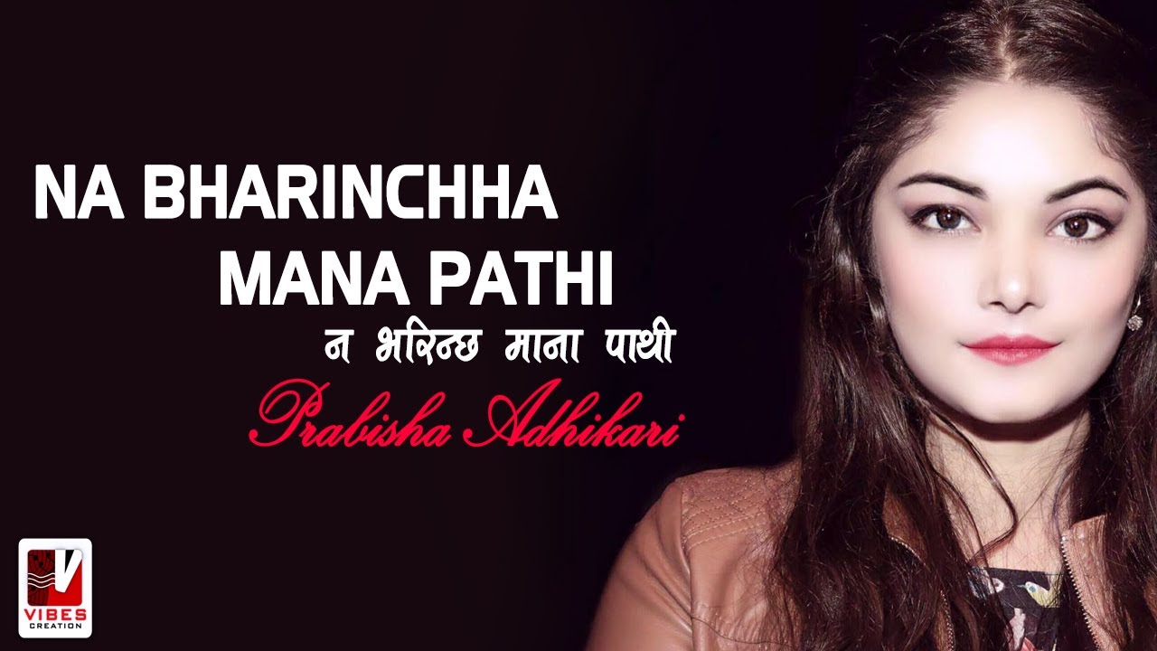 Nabharincha Mana Pathi ( नभरिन्छ माना पाथी) - Pravisha Adhikari | Nepali Audio Song Mp3