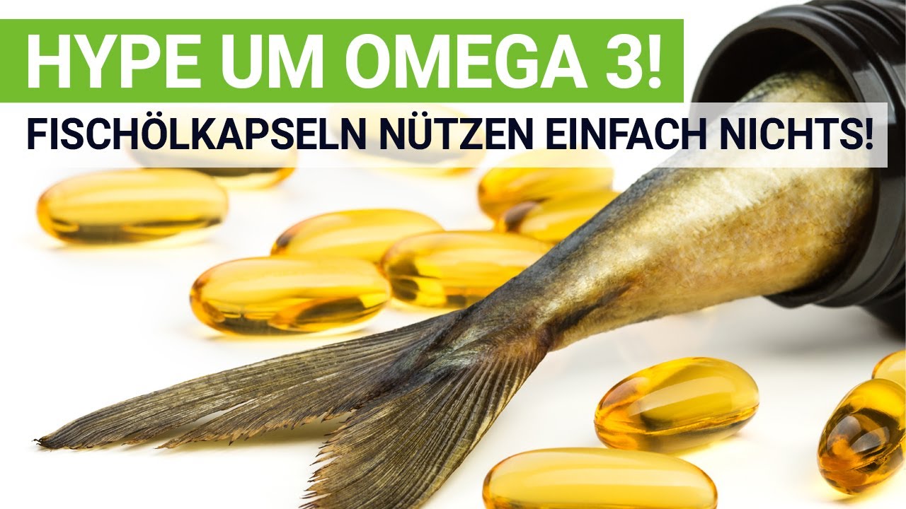 Hype um Omega 3! Fischölkapseln nützen einfach nichts!