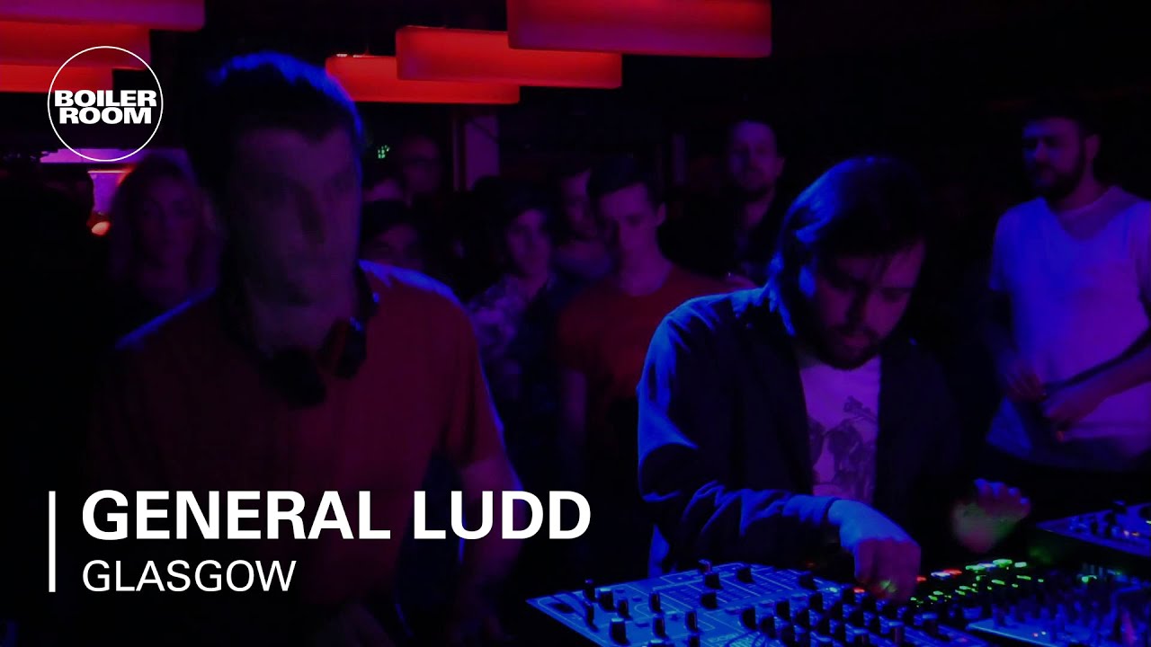 General Ludd Boiler Room Glasgow DJ Set