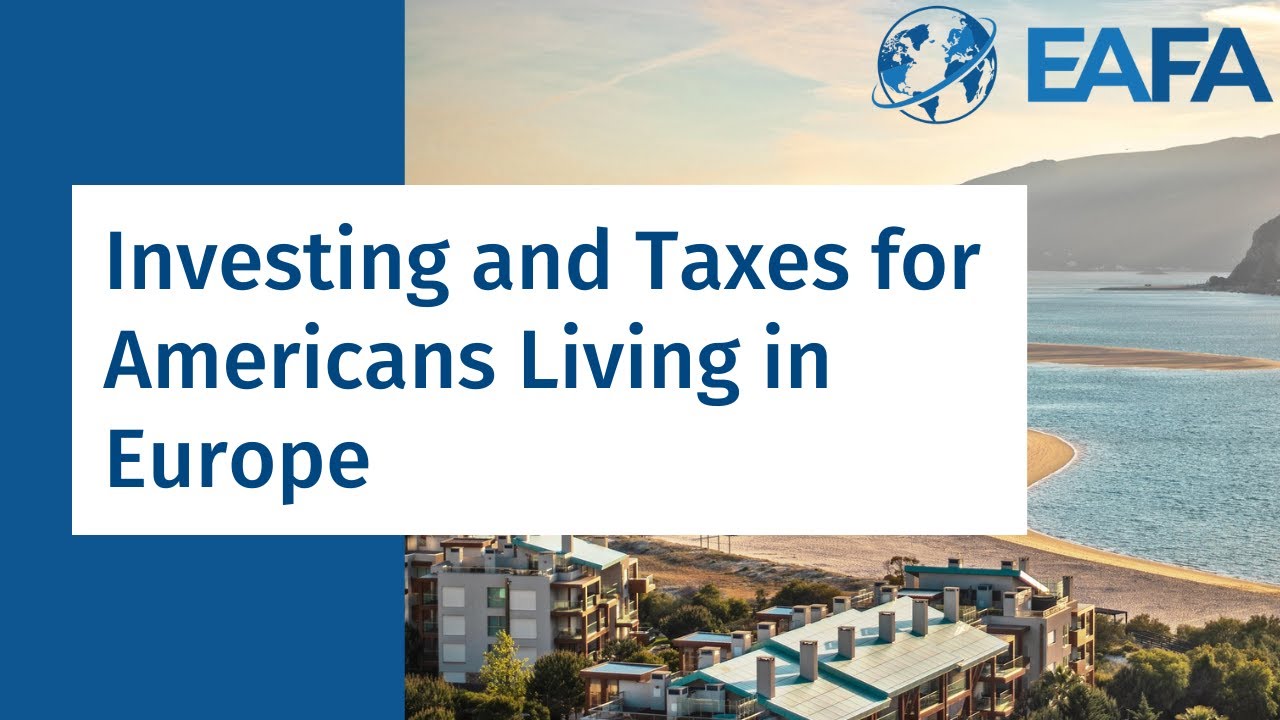 Webinar - Investing and Taxes for Americans Living in Europe - 2025
