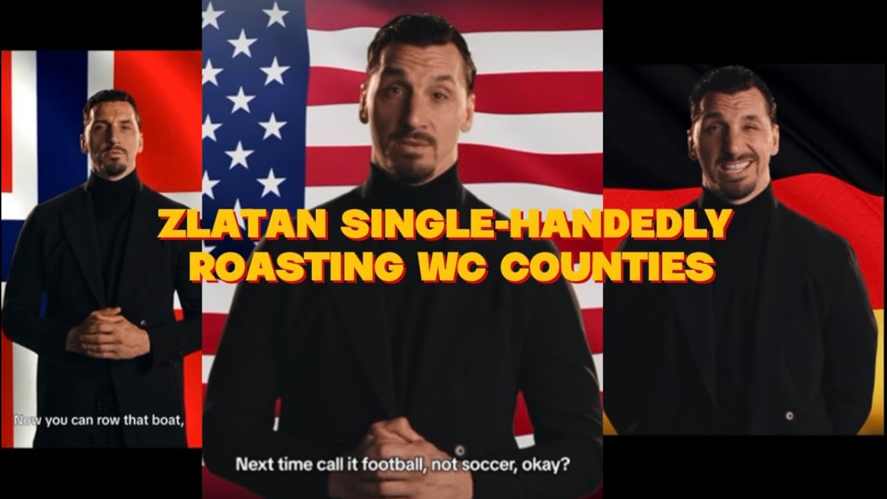 ZLATAN Roasting World Cup Countries (Full Version)