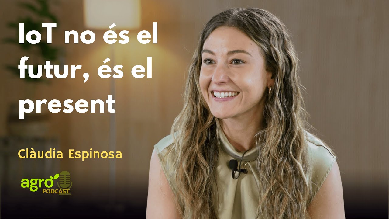 Especial FEMAGROTIC - Clàudia Espinosa - La IoT no és el futur, és el present.