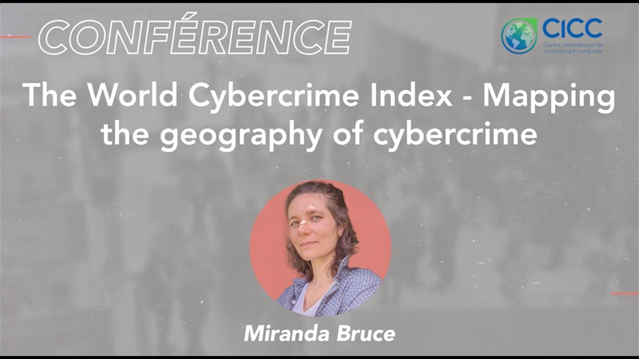 The World Cybercrime Index - Mapping the geography of cybercrime - Miranda Bruce