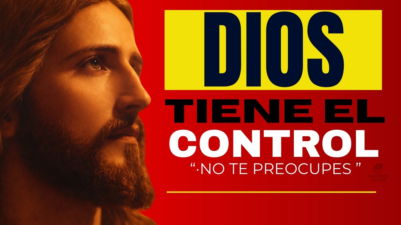 Cuando Todo Te Preocupa, Escucha Esto | Promesa Bíblica para Confiar en Dios