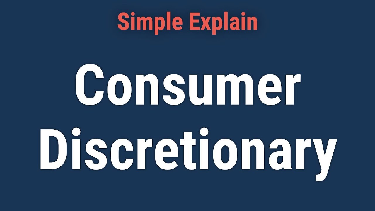 What Is Consumer Discretionary?