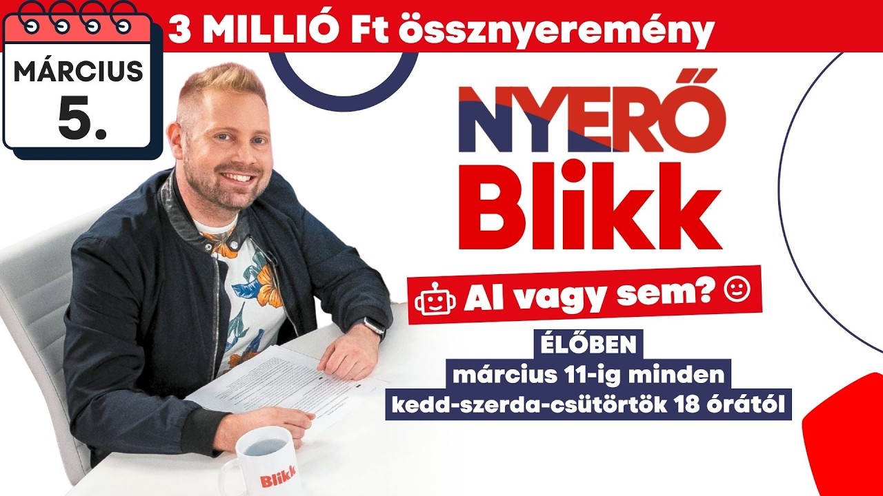 Nyerő Blikk - AI vagy sem? - játék 100 ezer forintért - 2026.03.05.