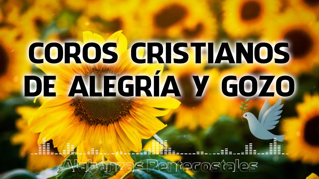 Coros Cristiano De Alegr&iacute;a Y Gozo A Todos - Coros Pentecostales De Avivamiento