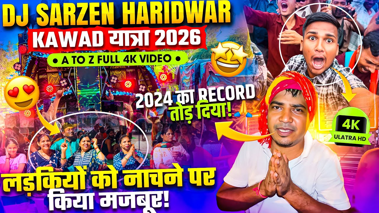 Dj Sarzen Haridwar Kawad Yatra 2026 Full Movie Video 🔥 लोगों का Emotion India King 👑