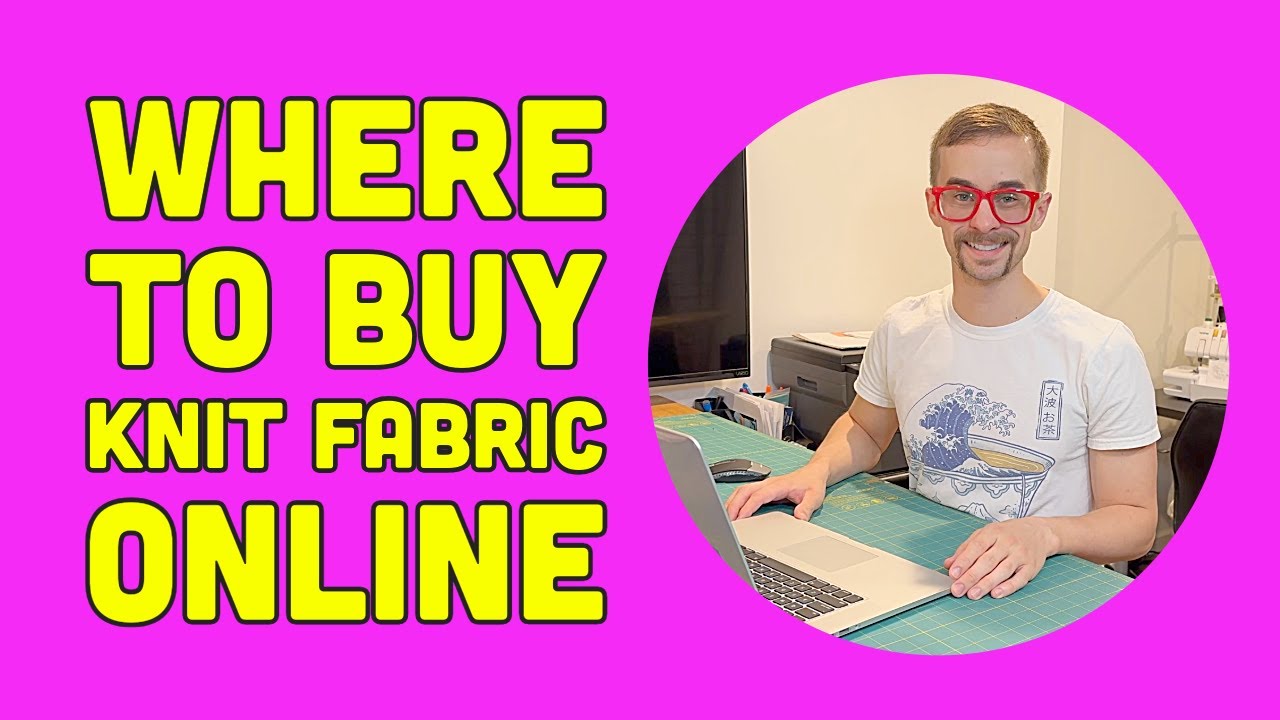 Best Places To Buy Stretch Knit Fabrics Online