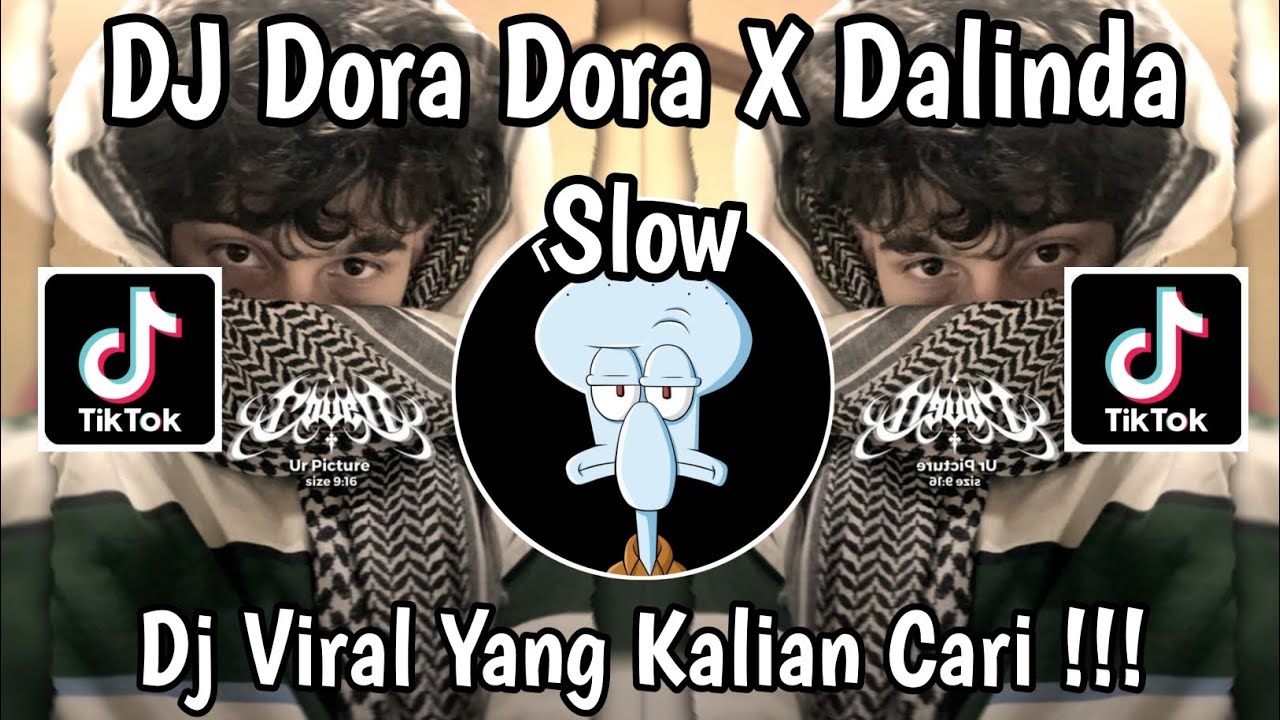 DJ DORA DORA X DALINDA SLOW FULL SONG VIRAL TIKTOK TERBARU 2026 !