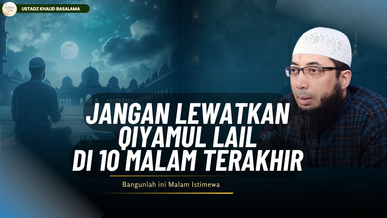 Jangan lewatkan Qiyamul lail di 10 malam terakhir #kajiansunnah