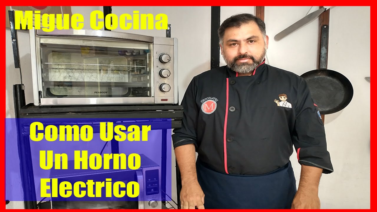 Como usar un Horno Eléctrico (Migue Cocina) Segunda parte