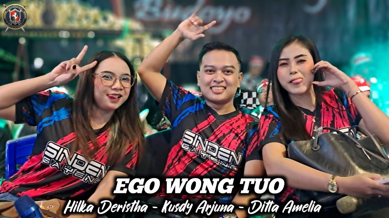 EGO WONG TUO || HILKA DERISTHA - KUSDY ARJUNA - DITTA AMELIA 
