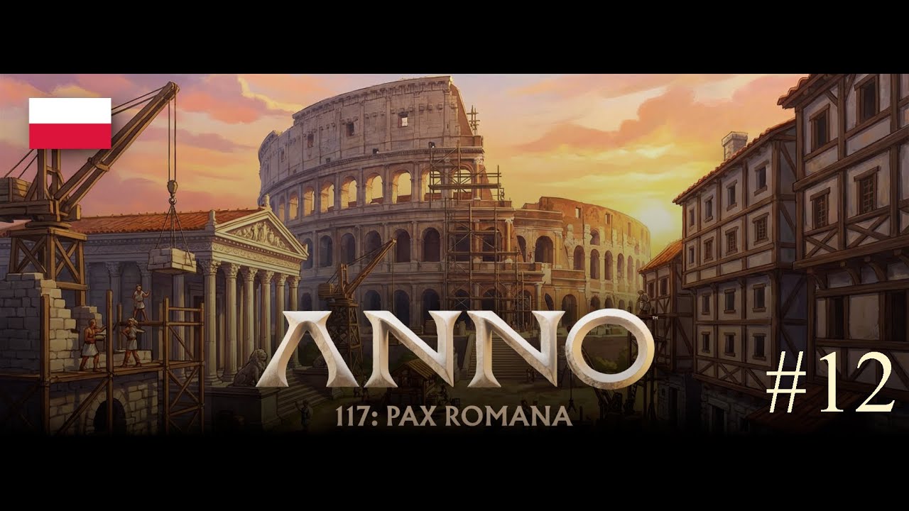 Anno 117:  Pax Romana #12 Nowa droga wyspa 4K/60FPS  | Gameplay po polsku