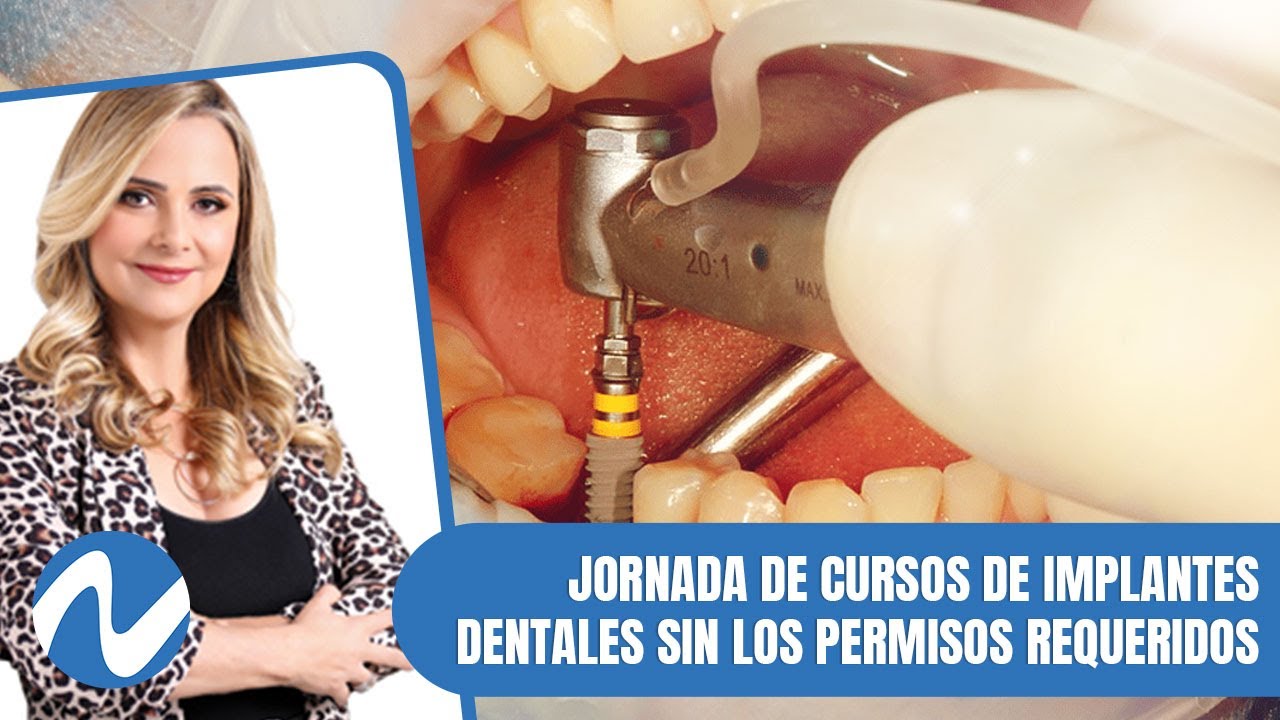 Caímos a otra jornada de cursos de implantes dentales sin los permisos requeridos | Nuria Piera