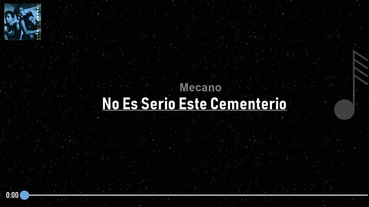 Mecano - No Es Serio Este Cementerio ( LETRA )