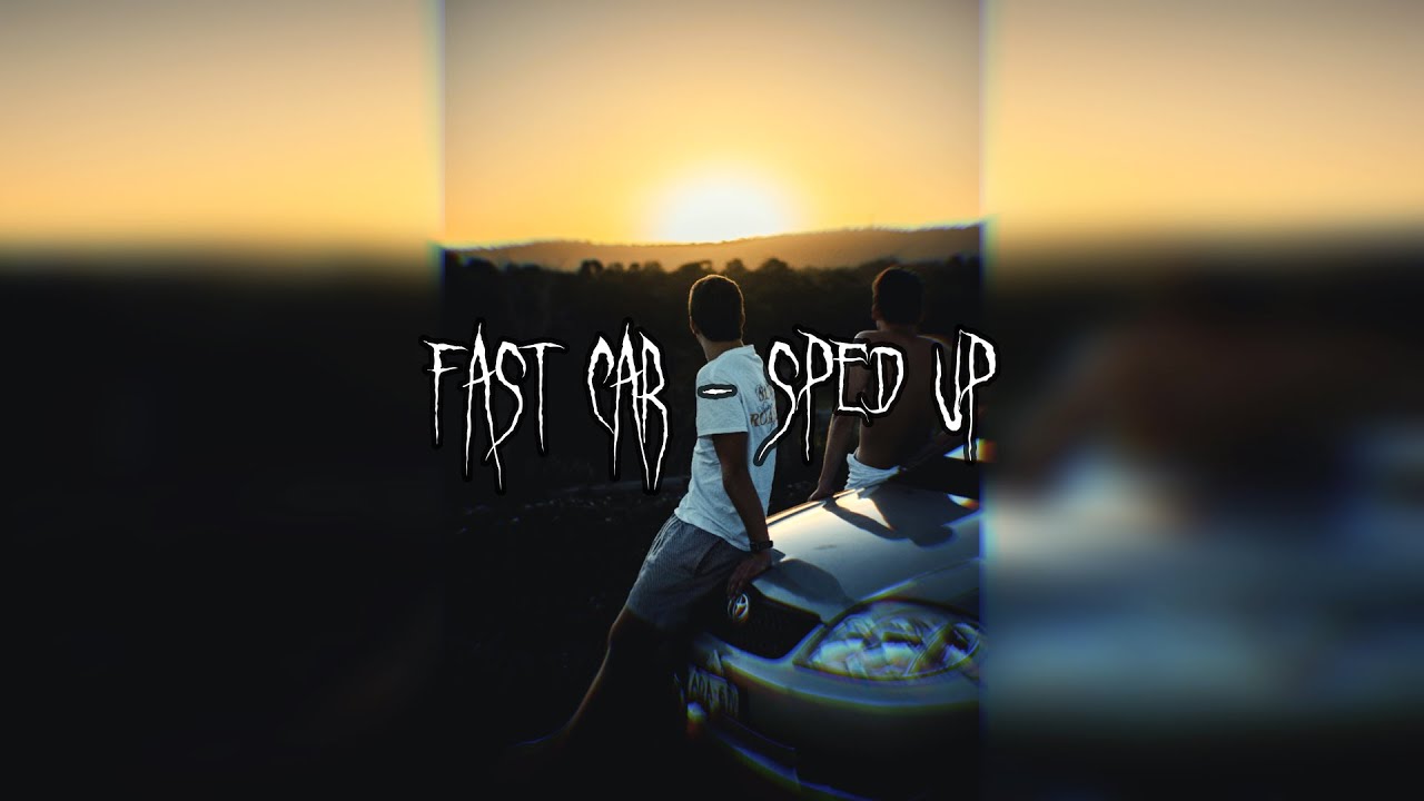 fast car (Jonas Blue ft. Dakota) - sped up