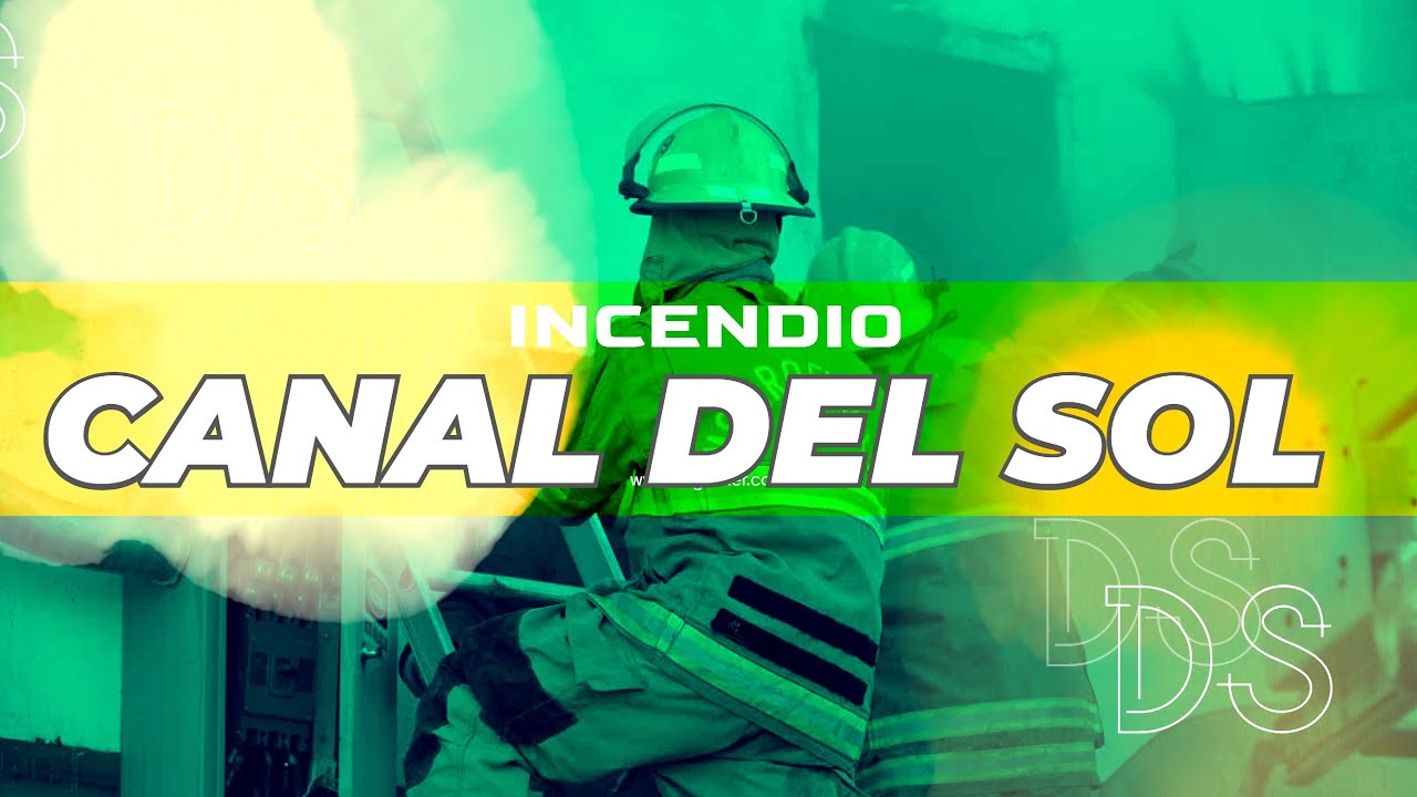 INCENDIO EN EL CANAL DEL SOL