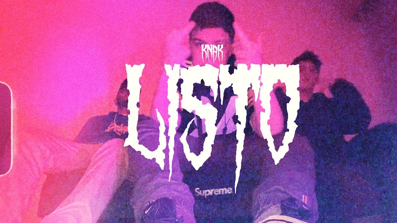 KNAK - LISTO 💧 (Prod.Hielo x After) (Video Oficial)