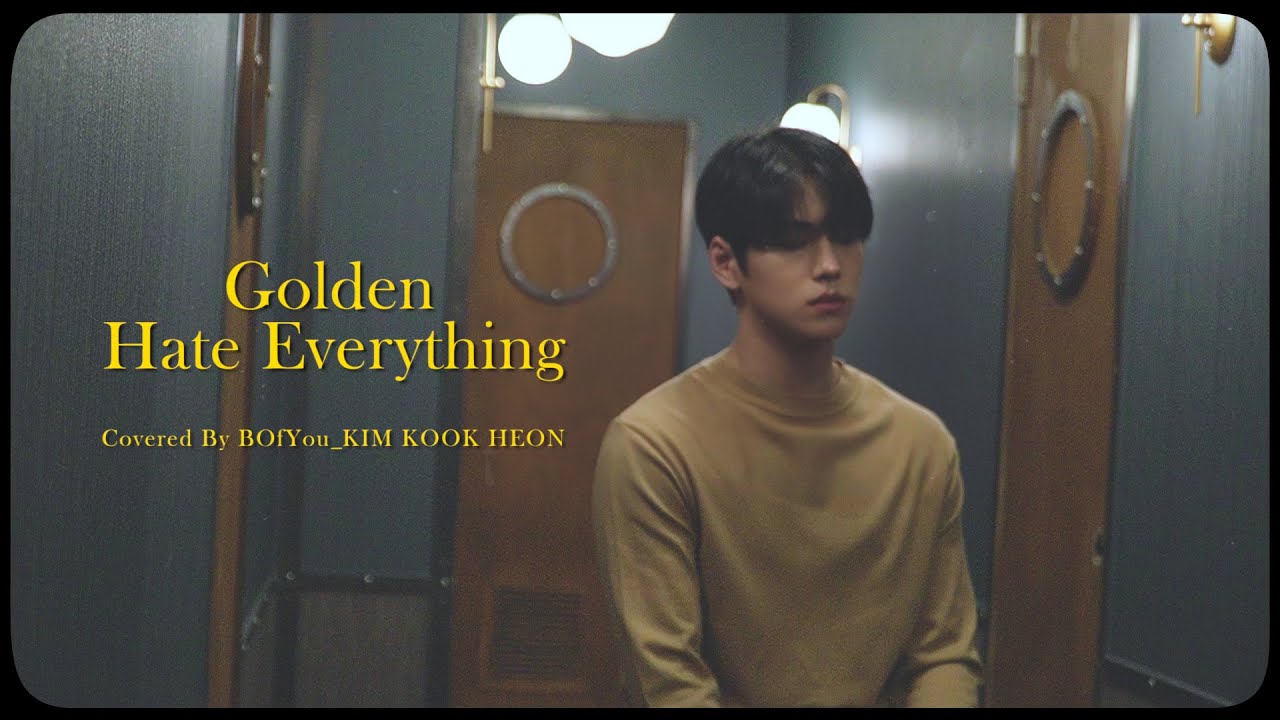 [COVER] Golden - Hate Everything (Cover by. 비오브유 (B.O.Y) 김국헌 (KIM KOOK HEON))