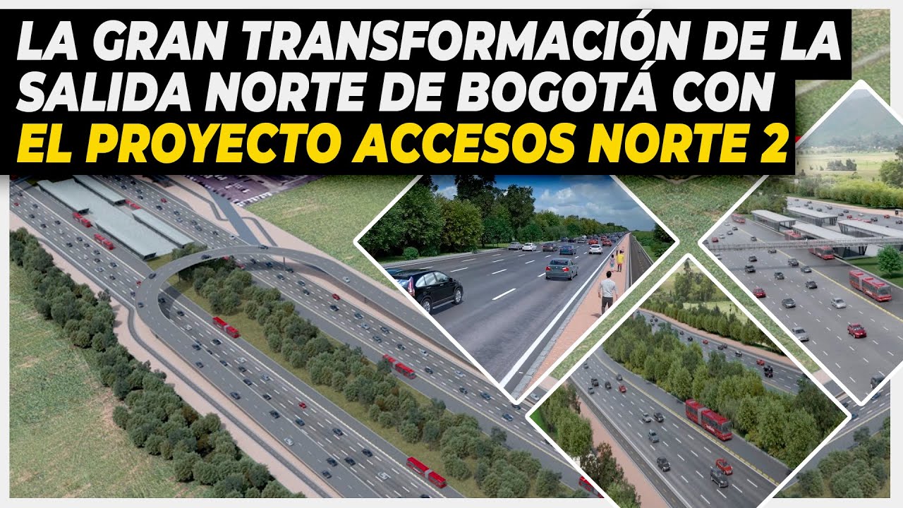 La Gran Transformación de la Salida Norte de Bogotá con el Proyecto Accesos Norte 2