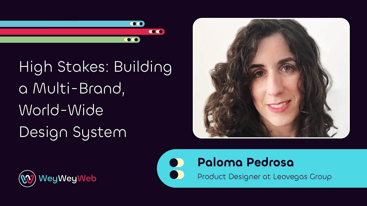 High Stakes: Building a Multi-Brand, World-Wide Design System by Paloma Pedrosa