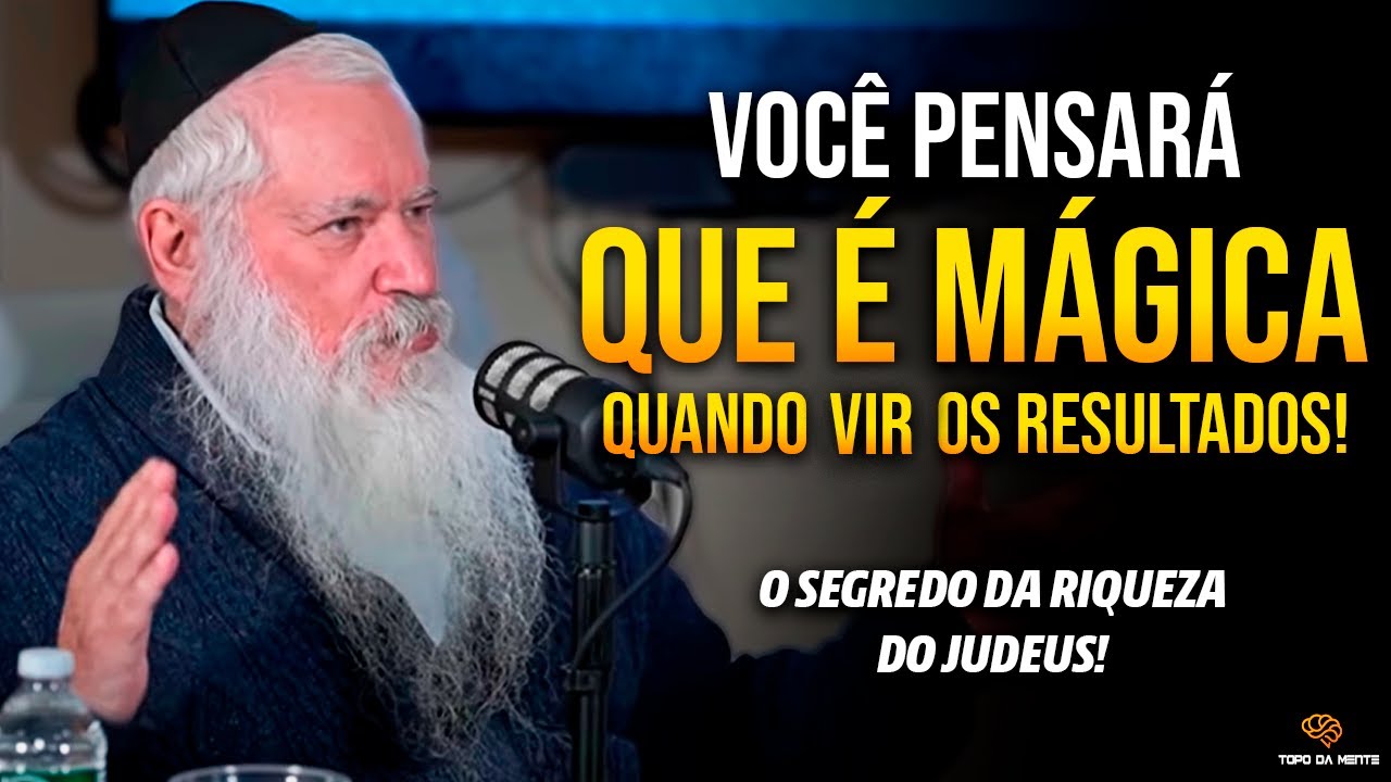 TENTE ISSO POR 1 DIA E VOC&Ecirc; N&Atilde;O SE ARREPENDER&Aacute;! | A RAZ&Atilde;O pela qual os Judeus s&atilde;o Ricos !