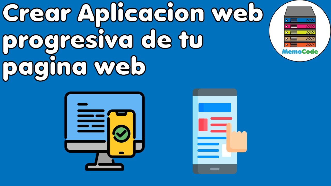 🌐 C&oacute;mo Crear una Aplicaci&oacute;n Web Progresiva [PWA] con tu P&aacute;gina Web: Gu&iacute;a Paso a Paso 📱