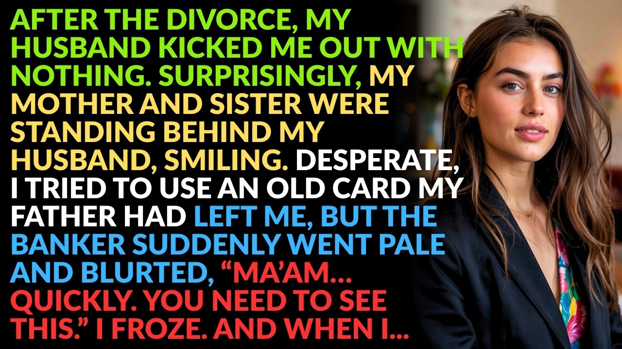 Divorced and husband kicked me out, I used Dad’s old card. The banker went pale: Ma’am look. Then...