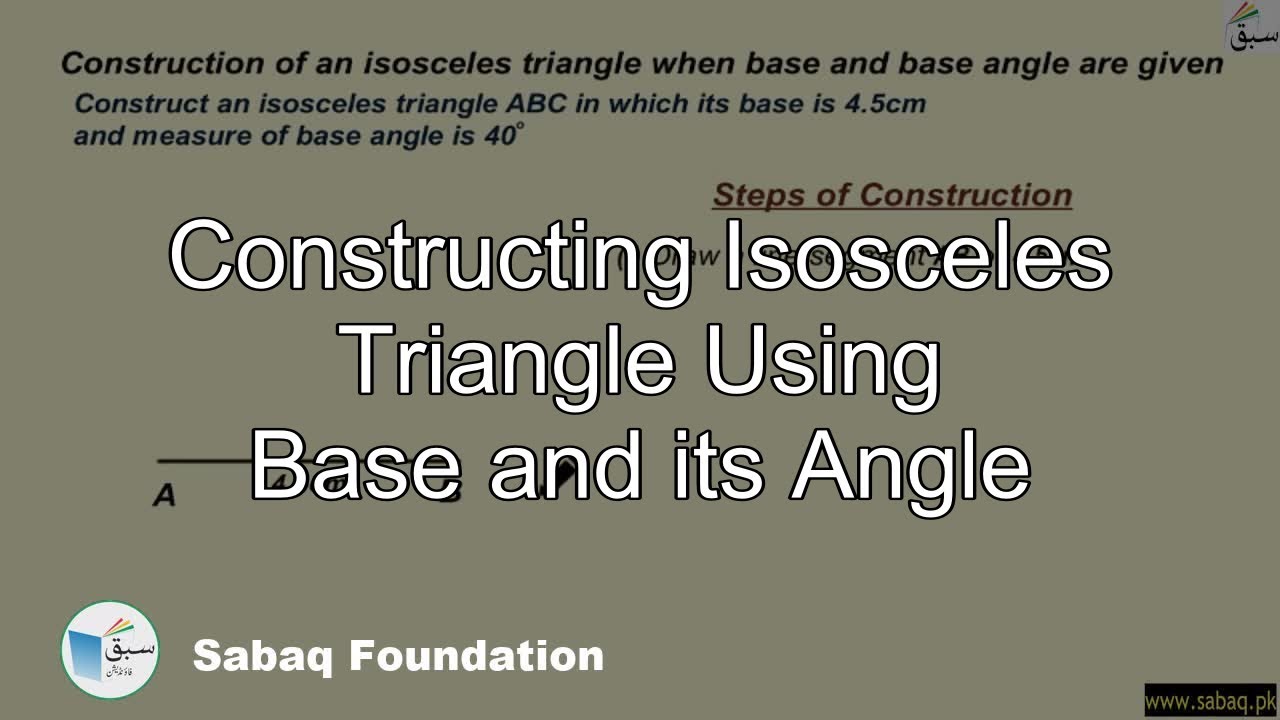 Constructing Isosceles Triangle Using Base and its Angle, Math Lecture | Sabaq.pk