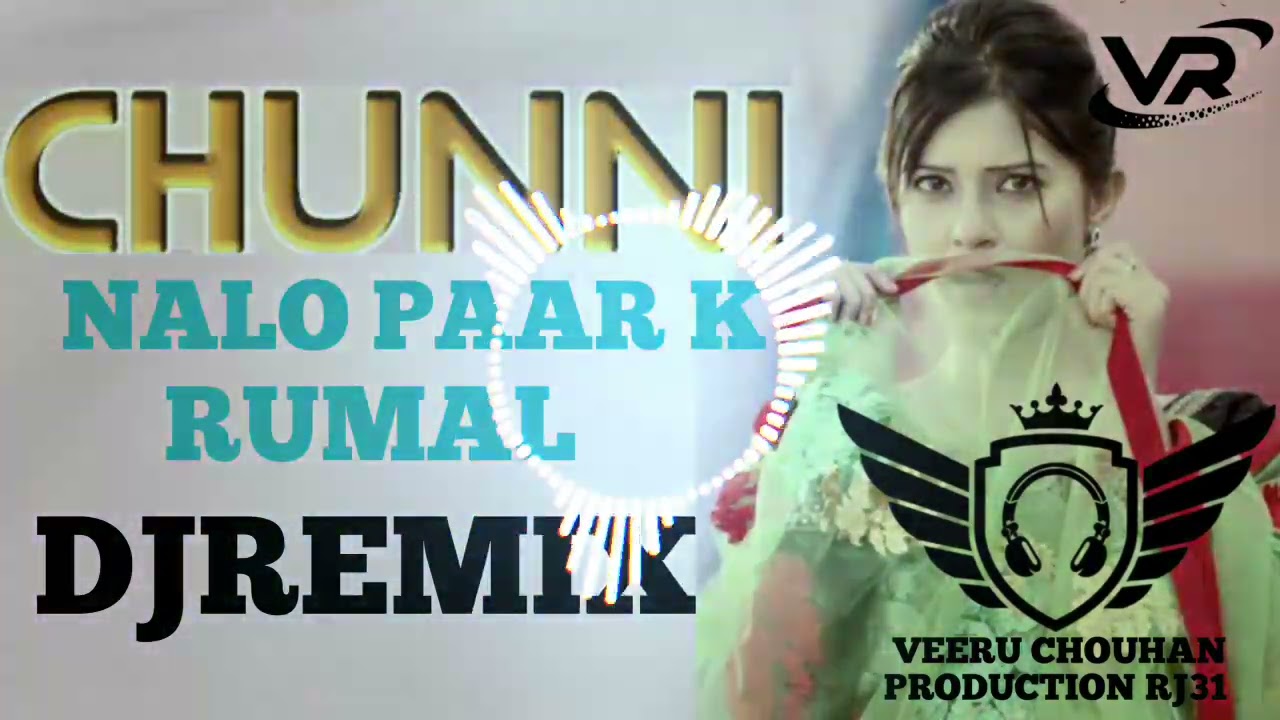 chunni nalo paar k rumal le ja dj rimix song high quality full bass veeru chouhan production RJ31