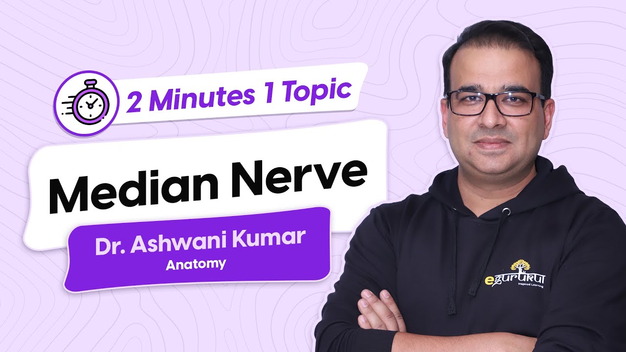 Let's discuss Median Nerve | 2 minutes 1 Topic | Dr. Ashwani Kumar [Anatomy]