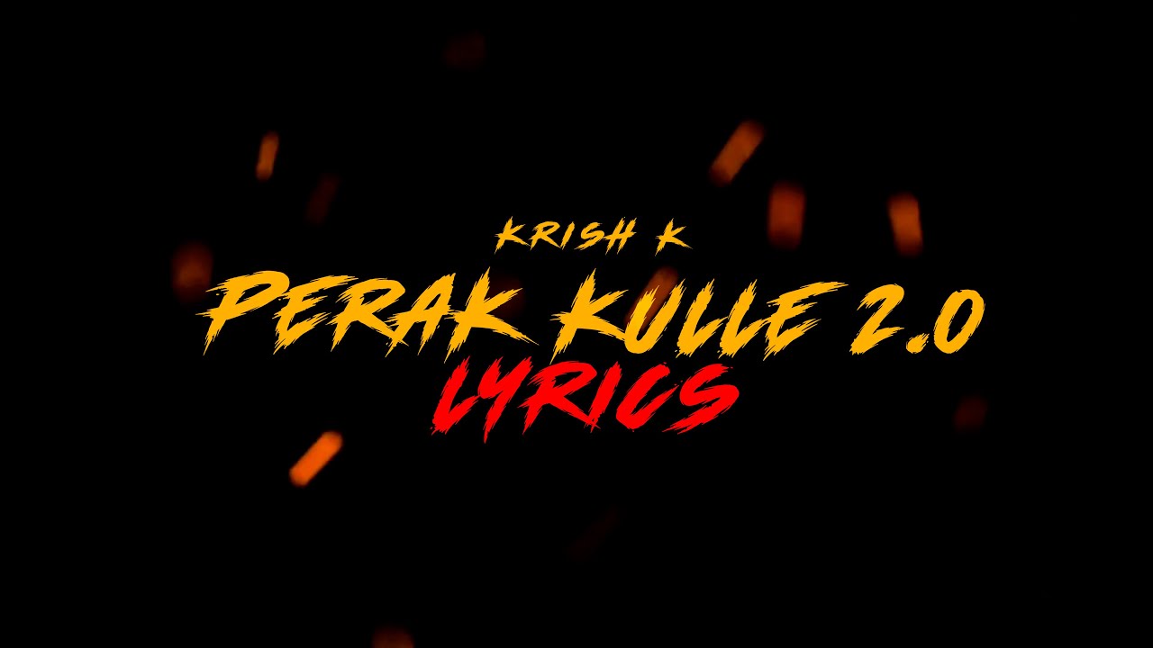 Perak Kulle 2.0 | Krish K | Official Lyrics Video