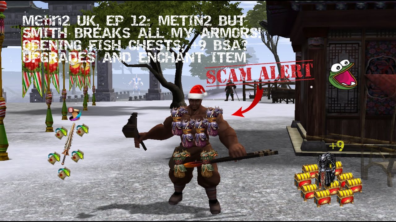 Metin2 UK, EP 12: METIN2 BUT SMITH BREAKS ALL MY ARMORS! OPENING FISH CHESTS, +9 BSA? UPGRADES/FARM