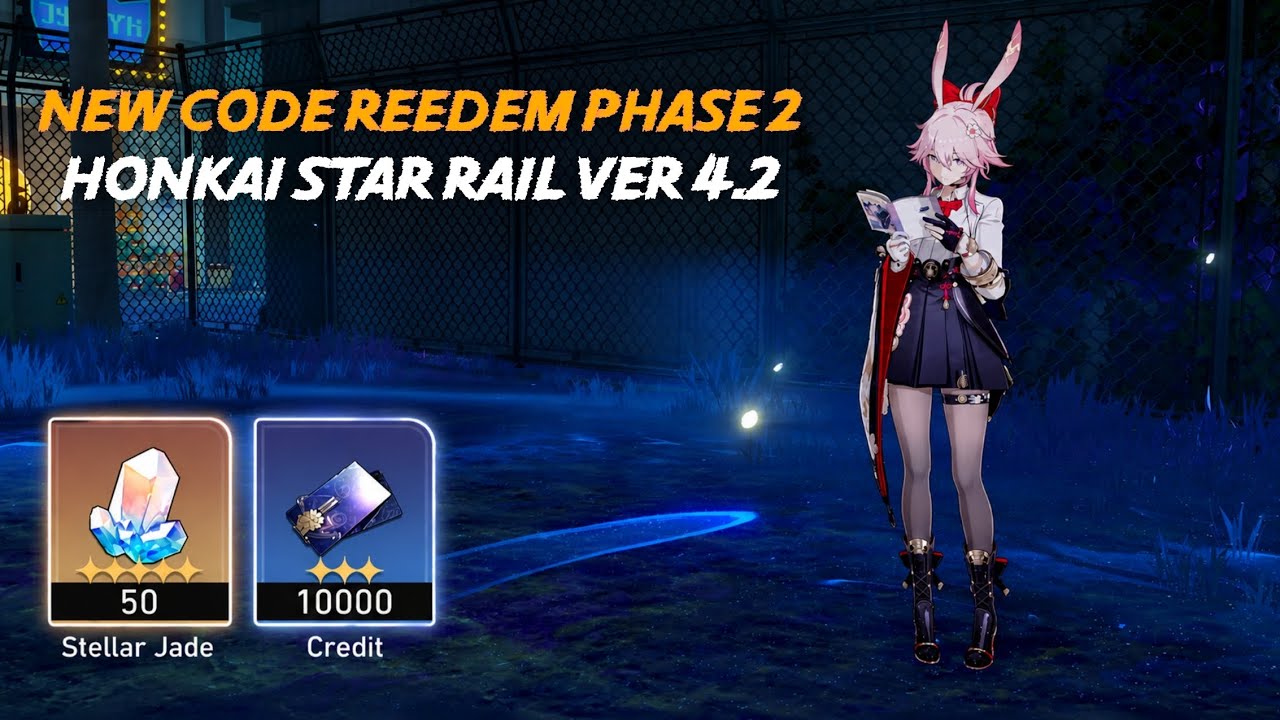 New Code Reedem Honkai Star Rail Ver 4.2 | Phase 2 &bull; 50 Stellar Jade