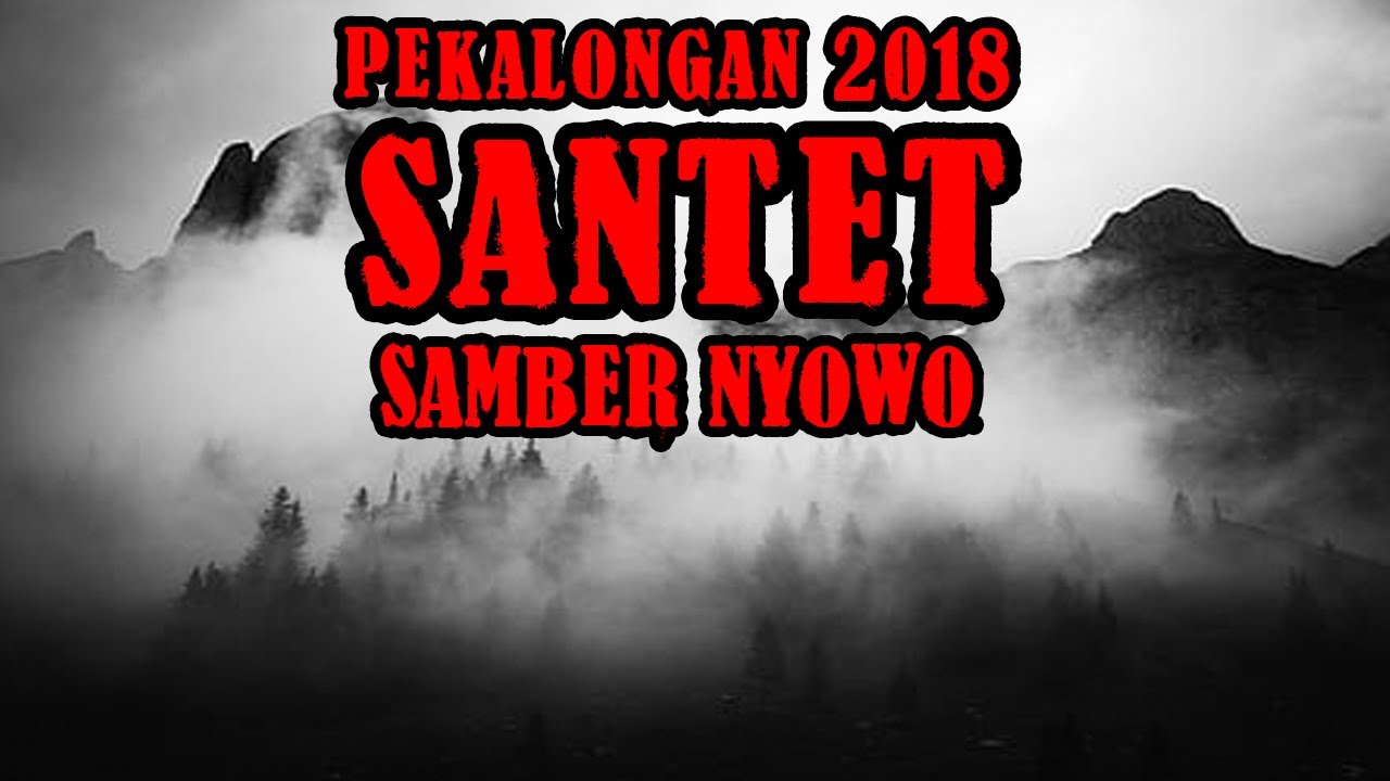 SANTET SAMBER NYOWO THREAD HORROR RESTU WIRAATMADJA
