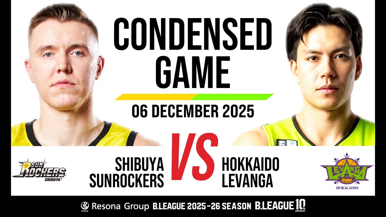Sunrockers Shibuya vs. Levanga Hokkaido - Condensed Game