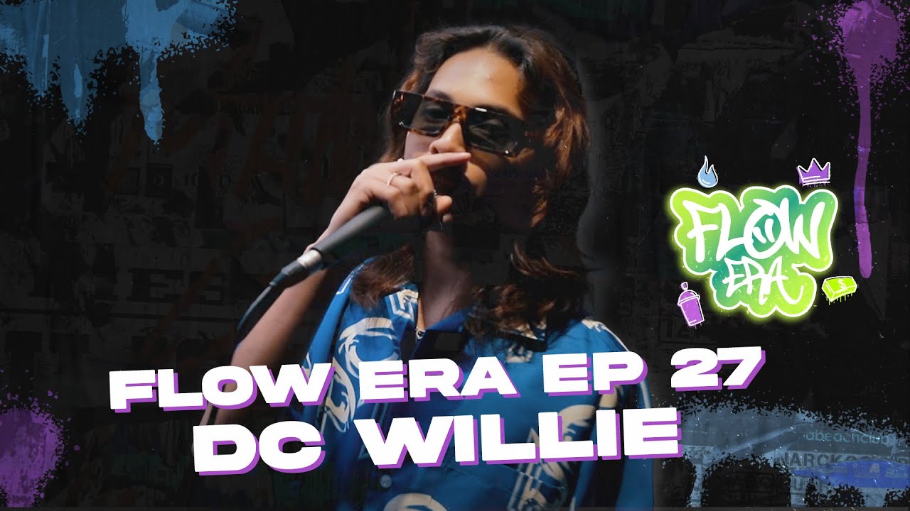 Flow ERA EP 27 : DC Willie