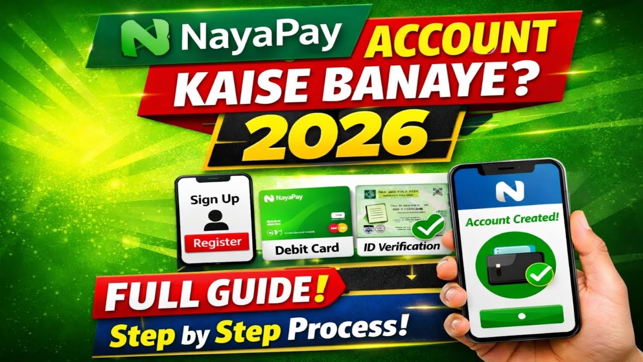 NayaPay Account Create Kaise Kare 2026 | NayaPay App Complete Guide