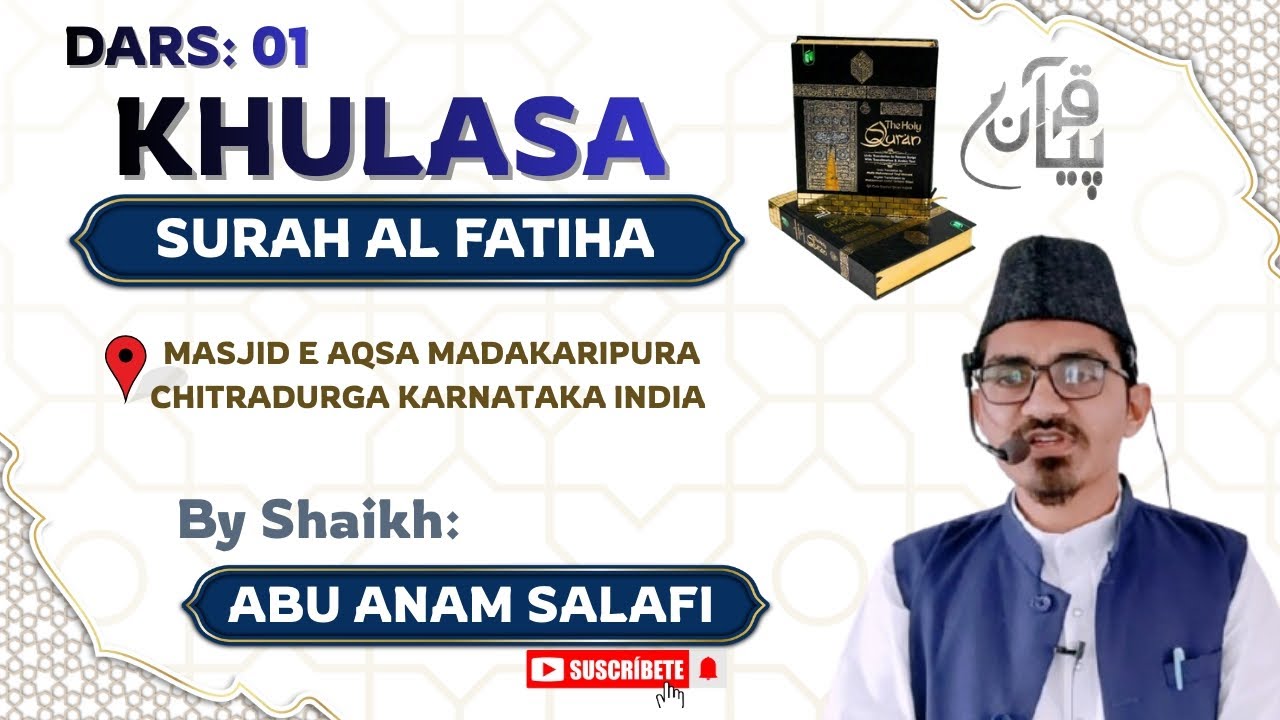 Dars 01 | Khulasa Surah Al Fatiha by Shaikh Abu Anam Salafi hafizahullah 