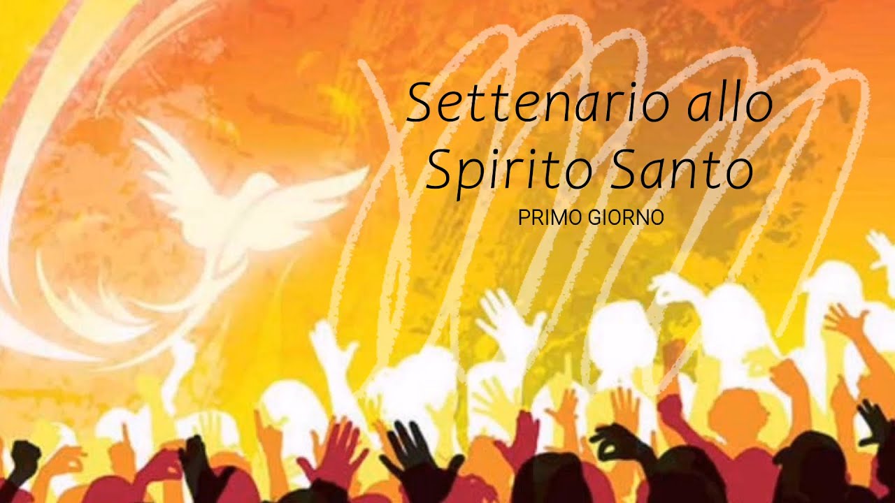 Primo giorno - Settenario allo Spirito Santo