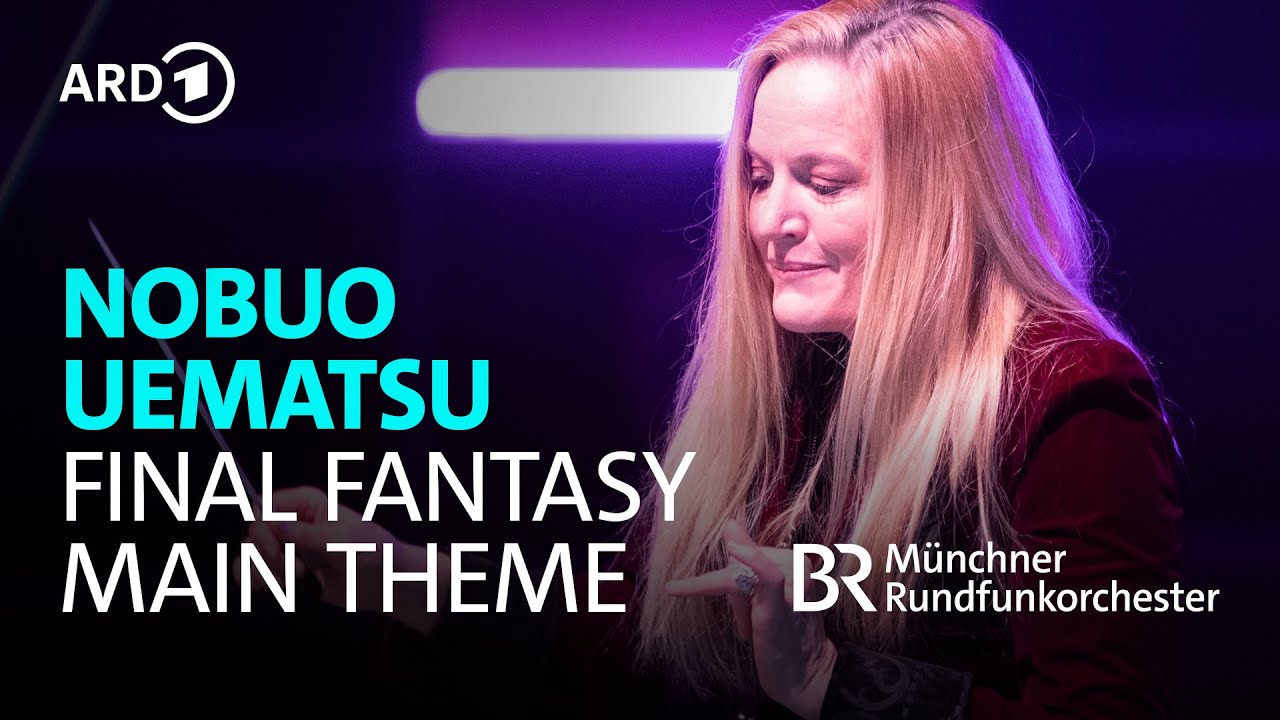 Nobuo Uematsu - Final Fantasy Main Theme | M&uuml;nchner Rundfunkorchester